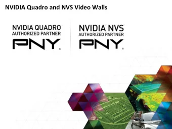 NVIDIA Quadro and NVS Video Walls  NVIDIA Quadro and NVS Video Walls  Using NVIDIA technology to