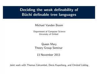 Deciding the weak definability of  B  uchi definable tree languages  Michael Vanden Boom
