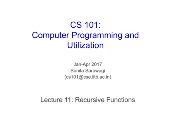 CS 101:  Computer Programming and  Utilization  About These Slides    Based on Chapter 10 and