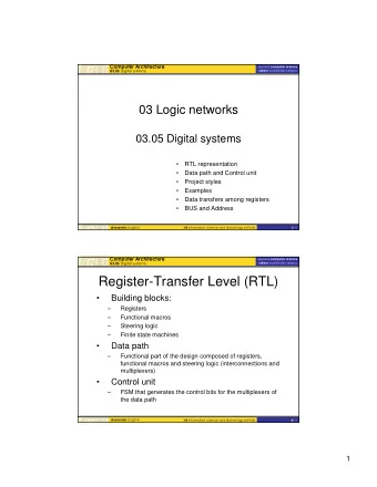 Register-Transfer Level (RTL)    Building blocks:    Registers    Functional macros