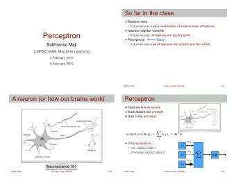 &gt; b x 2 w 3 x 3  Neuroscience 101  CMPSCI 689  Subhransu Maji (UMASS)  3  /19  CMPSCI 689