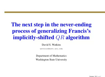 The next step in the never-ending  process of generalizing Franciss implicitly-shifted QR