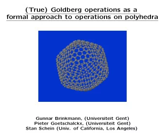 (True) Goldberg operations as a  formal approach to operations on polyhedra  Gunnar Brinkmann,