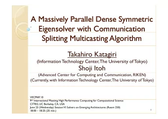 A Massively Parallel Dense Symmetric  A Massively Parallel Dense Symmetric  A Massively Parallel