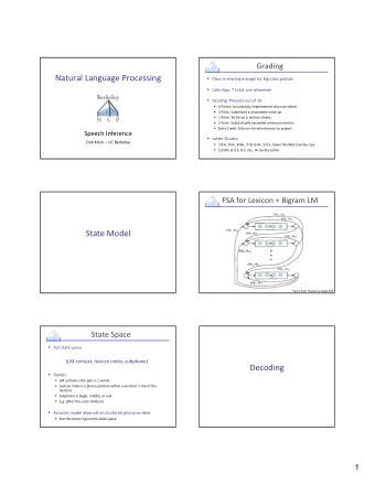 Natural Language Processing  Class is now big enough for big  class policies  Late days: 7