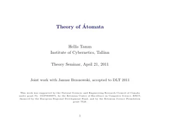 Theory of   Atomata  Hellis Tamm  Institute of Cybernetics, Tallinn  Theory Seminar, April 21,