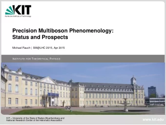 Precision Multiboson Phenomenology:  Status and Prospects Michael Rauch | SM@LHC 2015, Apr 2015 I