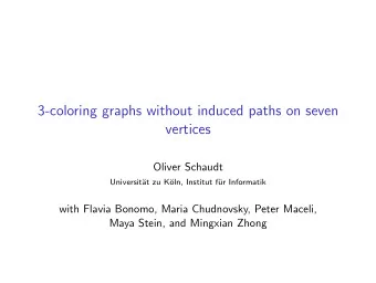 3-coloring graphs without induced paths on seven  vertices  Oliver Schaudt  Universit  at zu K