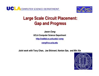 Large Scale Circuit Placement:  Large Scale Circuit Placement:  Gap and Progress  Gap and Progress
