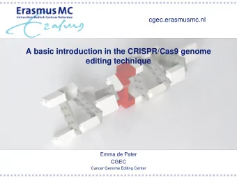 editing technique  Emma de Pater  CGEC  Cancer Genome Editing Center  CRISPR/Cas9  CRISPR/Cas9