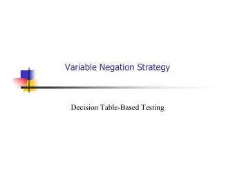 Variable Negation Strategy  Decision Table-Based Testing  Variable Negation Strategy  An