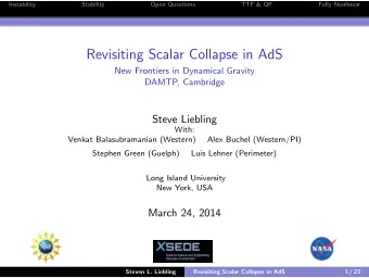 Revisiting Scalar Collapse in AdS  New Frontiers in Dynamical Gravity  DAMTP, Cambridge  Steve