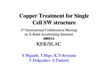 Copper Treatment for Single  C  T  t  t f  Si  l  Cell SW structure  Cell SW structure 2 nd