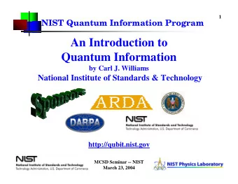 An Introduction to  Quantum Information  by Carl J. Williams  National Institute of Standards &amp;