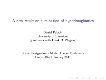 A new result on elimination of hyperimaginaries  Daniel Palac  n  University of Barcelona