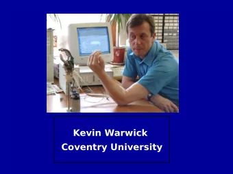 Kevin Warwick  Coventry University  T  urings Imitation Game  T  urings Imitation Game  Kevin