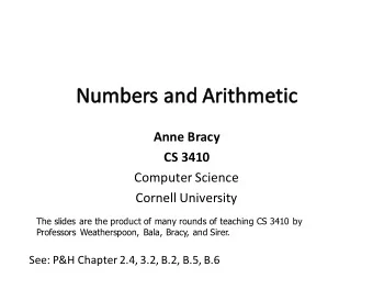 Anne Bracy  CS 3410  Computer Science  Cornell University  The slides are the product of many