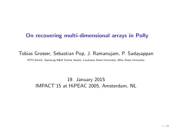 On recovering multi-dimensional arrays in Polly  Tobias Grosser, Sebastian Pop, J. Ramanujam, P.