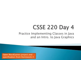 Practice Implementing Classes in Java  and an Intro. to Java Graphics  Open WordGames project and