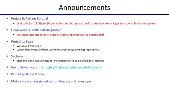 Announcements    Project 0: Python Tutorial  Due today at 11:59pm  (0 points in class, but