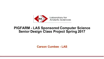 PIGFARM - LAS Sponsored Computer Science  Senior Design Class Project Spring 2017  Carson Cumbee -