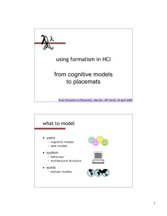 using formalism in HCI  from cognitive models  to placemats  From Formalism to