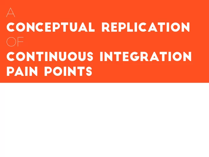 a conceptual replication of continuous integration pain