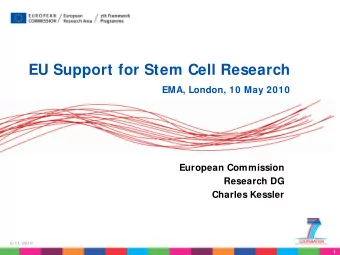 EU Support for Stem Cell Research  EMA, London, 10 May 2010  European Commission  Research DG