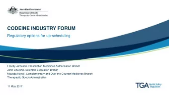 CODEINE INDUSTRY FORUM  Regulatory options for up-scheduling  Felicity Jameson, Prescription