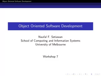 Object Oriented Software Development  Naufal F. Setiawan  School of Computing and Information