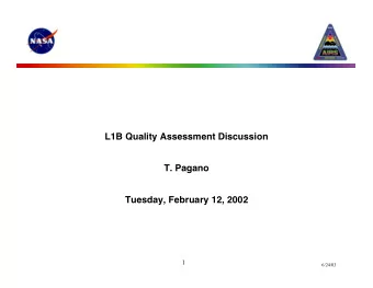 L1B Quality Assessment Discussion  T. Pagano  Tuesday, February 12, 2002  1  6/24/03  AIRS L1B QA