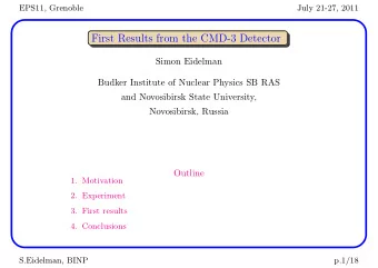 First Results from the CMD-3 Detector  Simon Eidelman  Budker Institute of Nuclear Physics SB RAS