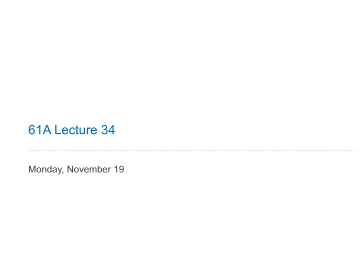 61a lecture 34
