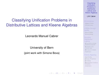 Classifying Unification Problems in  Preliminaries  Algebraic Unifiers  Distributive Lattices and
