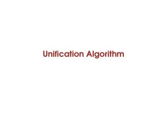 Unification Algorithm  Idea: eliminate disagreements Consider the set of expressions { P ( a