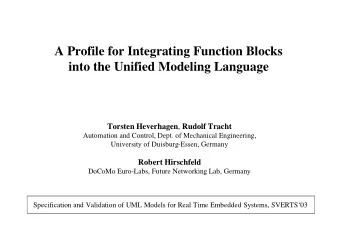 A Profile for Integrating Function Blocks  into the Unified Modeling Language Torsten Heverhagen ,