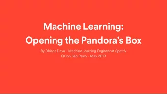 Machine Learning:  Opening the Pandoras Box By Dhiana Deva - Machine Learning Engineer at Spoti
