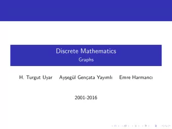 Discrete Mathematics  Graphs  H. Turgut Uyar  Ay  seg  ul Gen  cata Yayml  Emre Harmanc