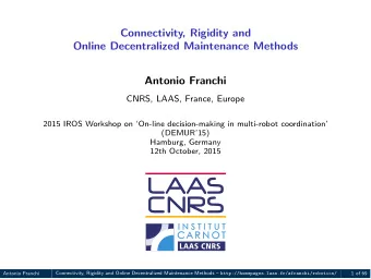 Connectivity, Rigidity and  Online Decentralized Maintenance Methods  Antonio Franchi  CNRS, LAAS,