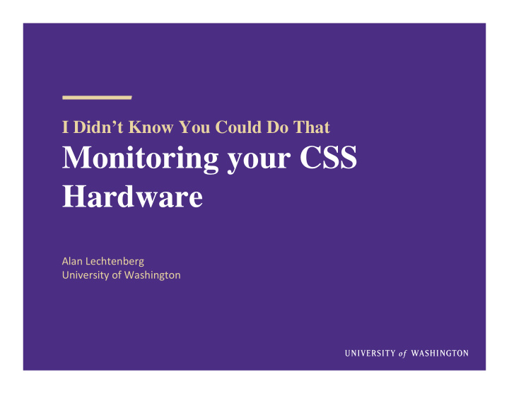 monitoring your css hardware