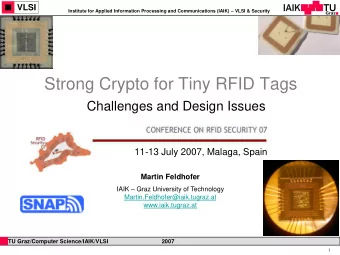 Strong Crypto for Tiny RFID Tags  Challenges and Design Issues  11-13 July 2007, Malaga, Spain