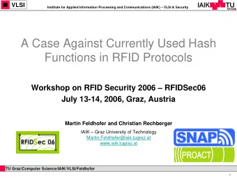 A Case Against Currently Used Hash  Functions in RFID Protocols  Workshop on RFID Security 2006