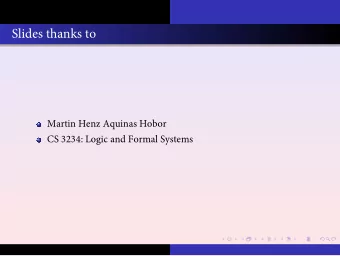Slides thanks to  Martin Henz Aquinas Hobor  CS 3234: Logic and Formal Systems  Review: Syntax and
