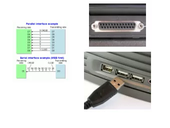 Universal Serial Bus  USB 2.0: 480 Mbits/s  USB 3.0: up to 5 Gbits/s  8-bit resolution: 2 7 + 2 6 +