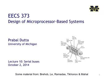 EECS 373  Design of Microprocessor-Based Systems Prabal Dutta  University of Michigan  Lecture 10: