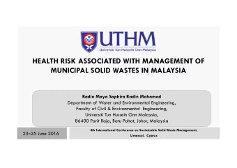 HEALTH RISK ASSOCIATED WITH MANAGEMENT OF  MUNICIPAL SOLID WASTES IN MALAYSIA  Radin Maya Saphira