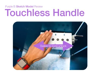 Touchless Handle  Swipe to lock/unlock  Touchless Handle is a hands-free way to operate a bathroom