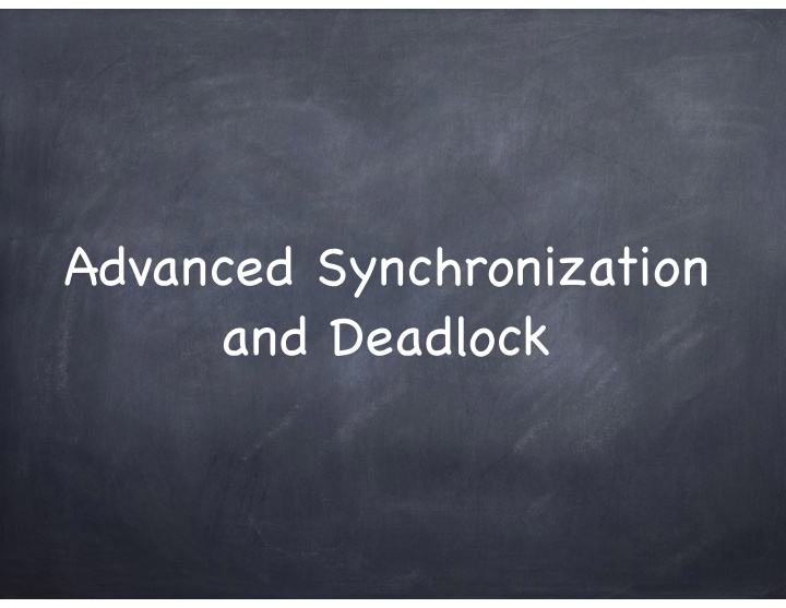 advanced synchronization and deadlock a house of cards