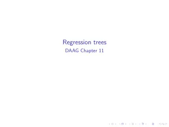 Regression trees  DAAG Chapter 11  Learning objectives  In this section, we will learn about
