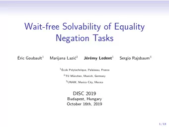 Wait-free Solvability of Equality  Negation Tasks ric Goubault 1 Marijana Lazi 2 Jrmy